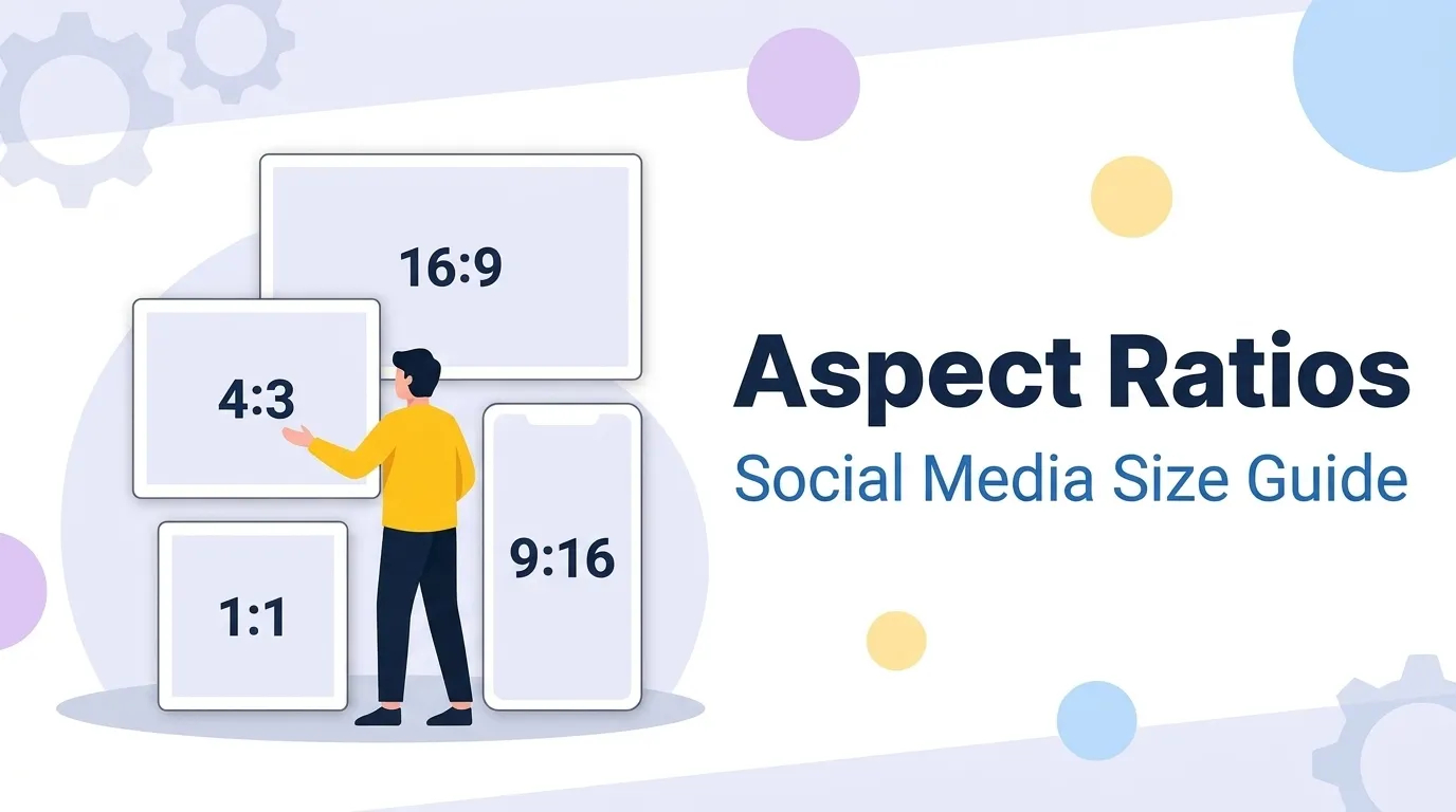 Image aspect ratios explained: 16:9, 4:3, 1:1, 4:5 and 9:16 ratios, the resize-without-distortion formula, and a social media image size cheat sheet